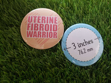 Load image into Gallery viewer, Uterine Fibroid Warrior Button