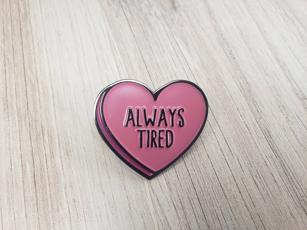 Always Tired Pin - Chronic Illness