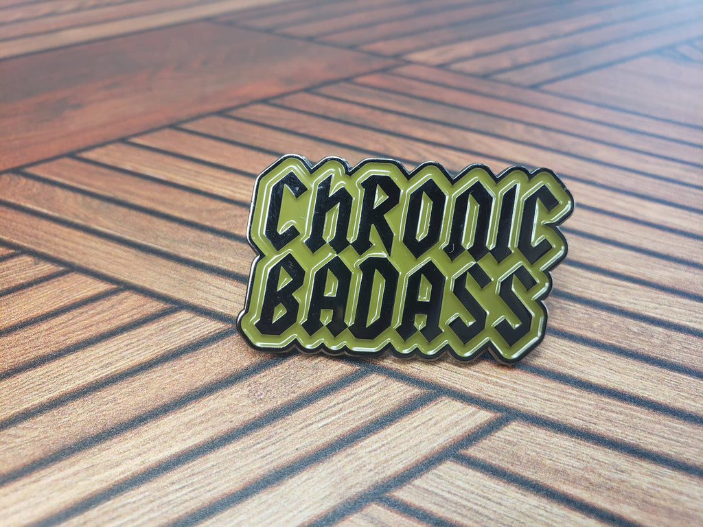 Chronic Badass Pin - Chronic Illness