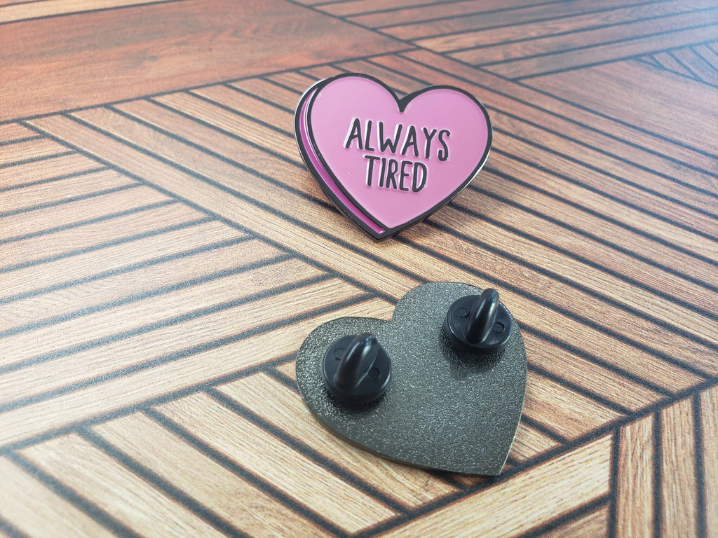 Always Tired Pin - Chronic Illness