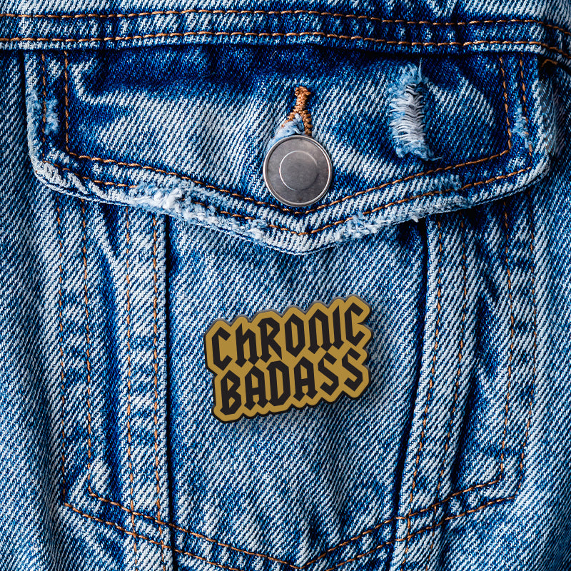 Chronic Badass Pin - Chronic Illness