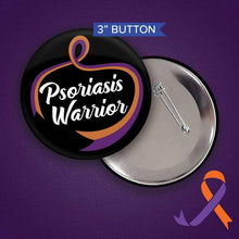 Load image into Gallery viewer, Psoriasis Warrior Button