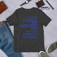 Load image into Gallery viewer, Restless Legs Syndrome Not Hiding Shirt